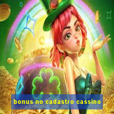 bonus no cadastro cassino