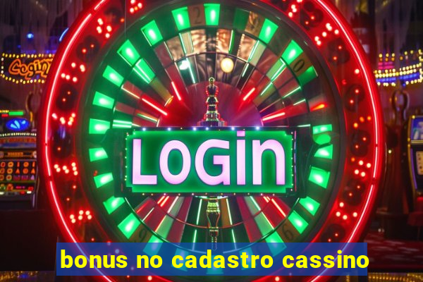 bonus no cadastro cassino