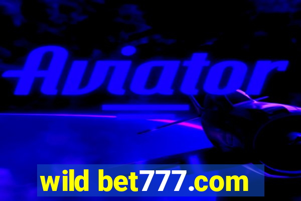 wild bet777.com