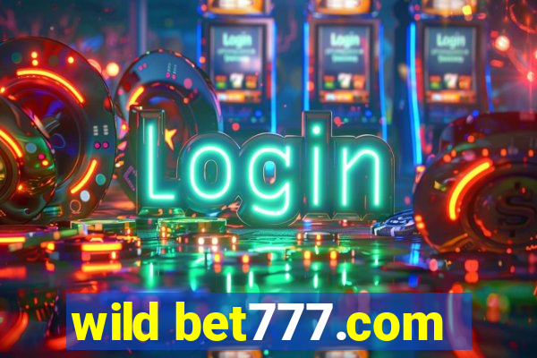 wild bet777.com