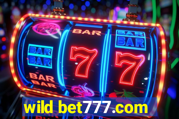 wild bet777.com