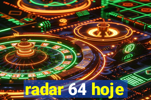 radar 64 hoje