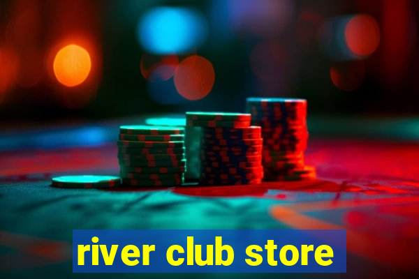 river club store