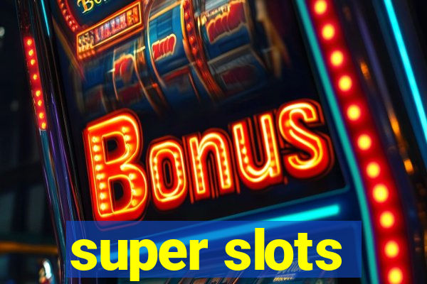 super slots