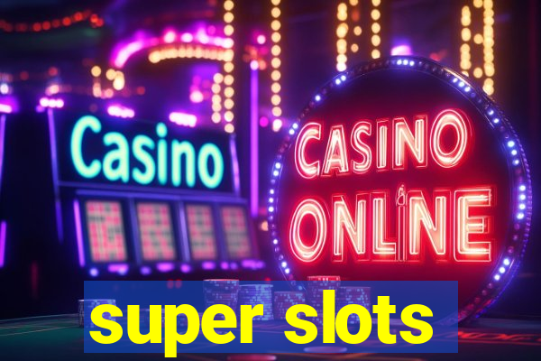 super slots