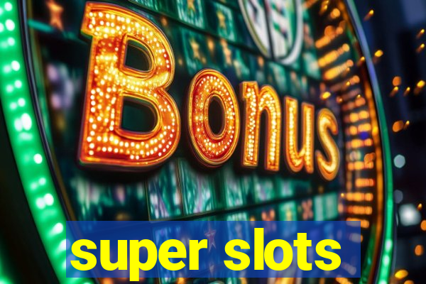 super slots