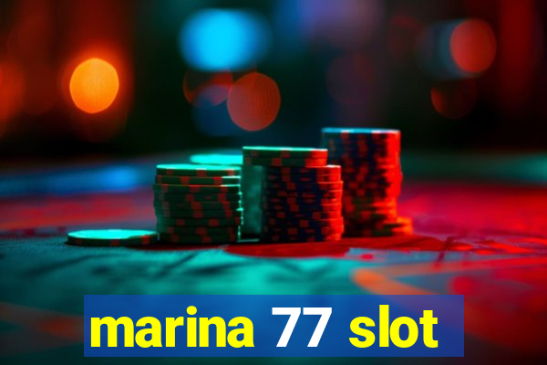 marina 77 slot