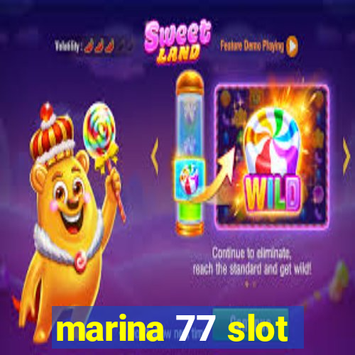 marina 77 slot