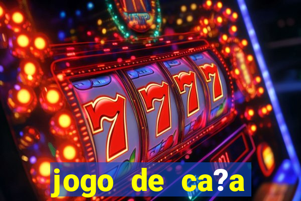 jogo de ca?a níqueis online