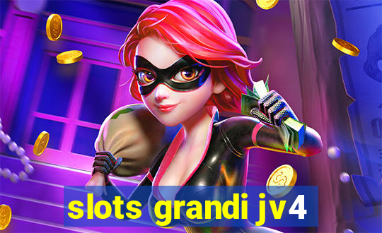 slots grandi jv4