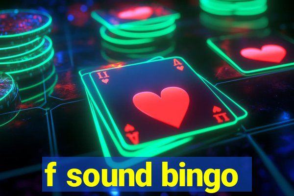 f sound bingo