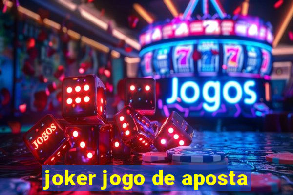 joker jogo de aposta