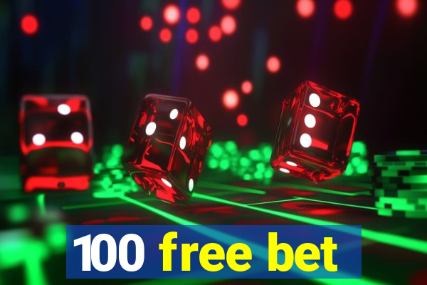 100 free bet