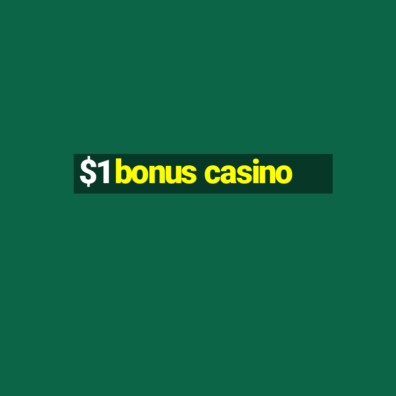 $1 bonus casino