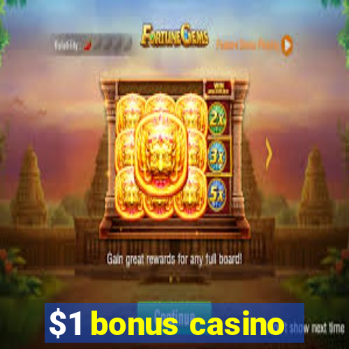 $1 bonus casino