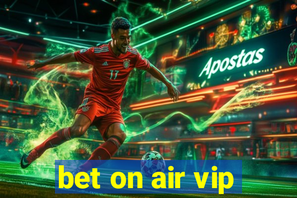 bet on air vip