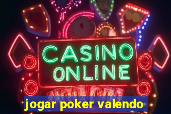 jogar poker valendo