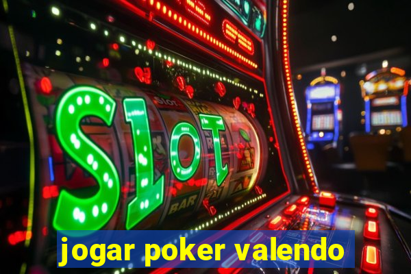 jogar poker valendo