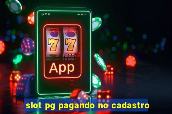 slot pg pagando no cadastro