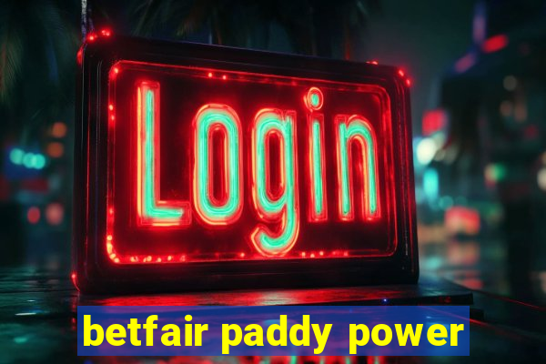 betfair paddy power