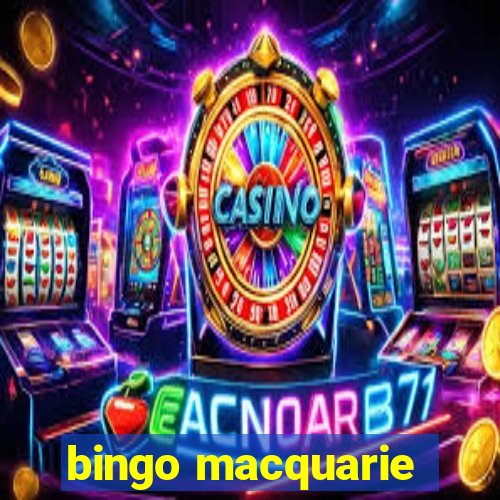 bingo macquarie