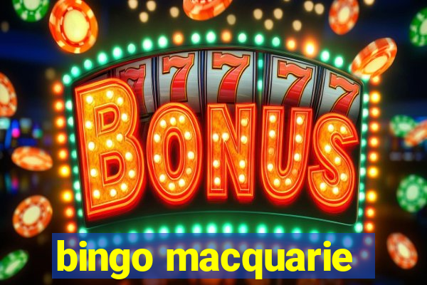 bingo macquarie