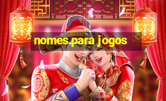 nomes.para jogos