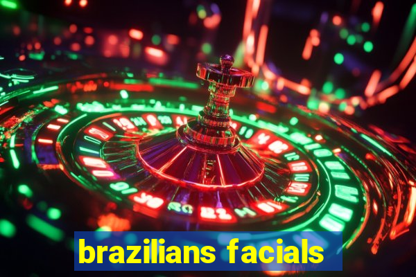 brazilians facials