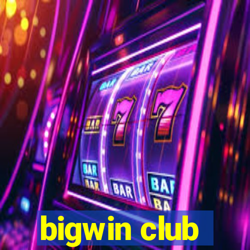 bigwin club