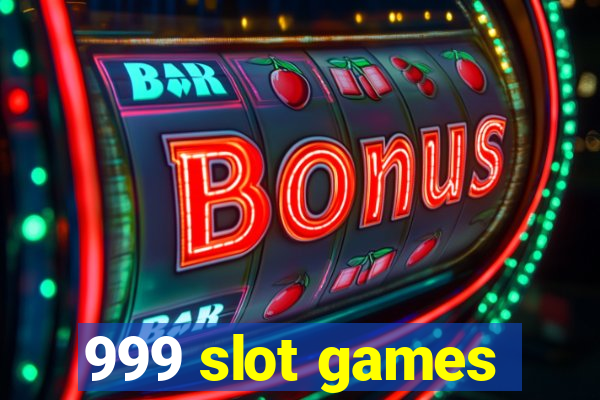 999 slot games