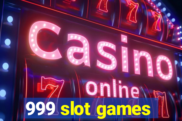 999 slot games