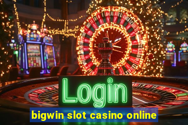 bigwin slot casino online