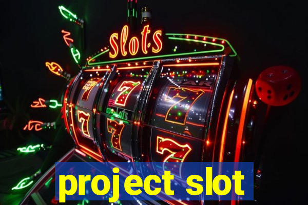 project slot