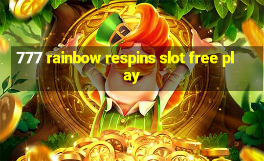 777 rainbow respins slot free play