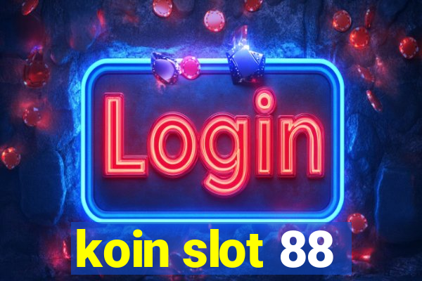 koin slot 88