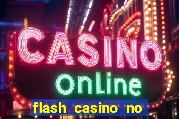 flash casino no deposit bonus