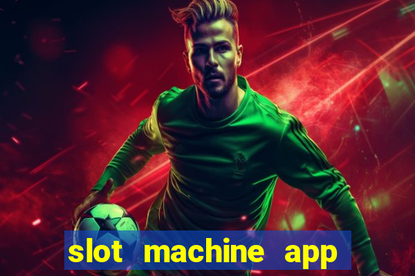 slot machine app with real money