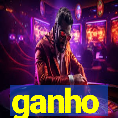 ganho