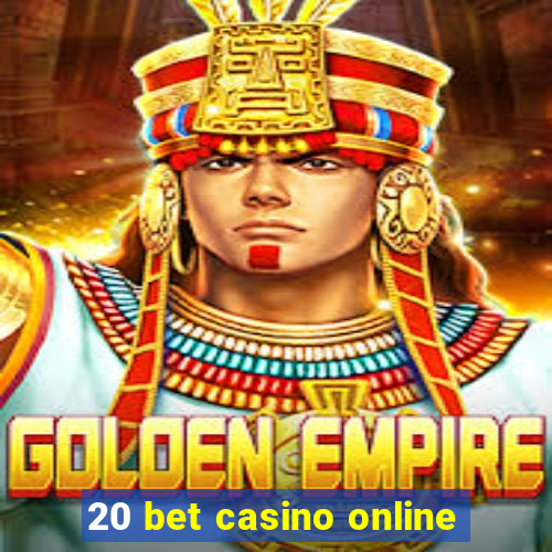 20 bet casino online