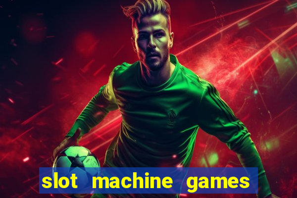 slot machine games for free