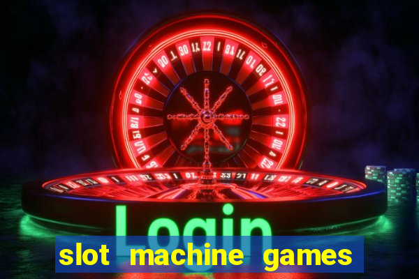 slot machine games for free