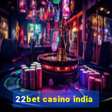 22bet casino india