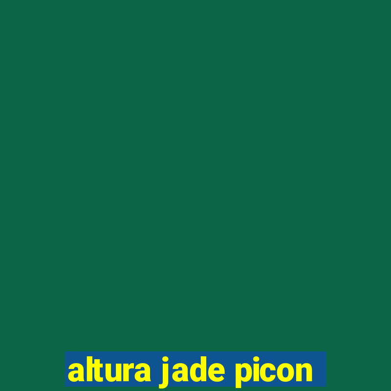 altura jade picon