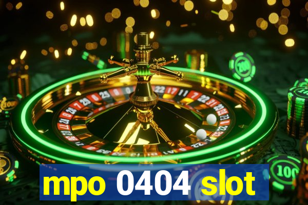 mpo 0404 slot