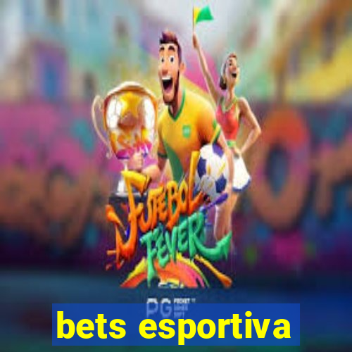 bets esportiva