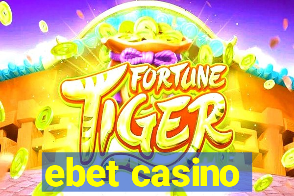 ebet casino