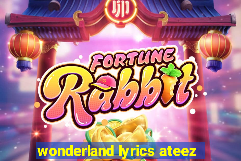 wonderland lyrics ateez