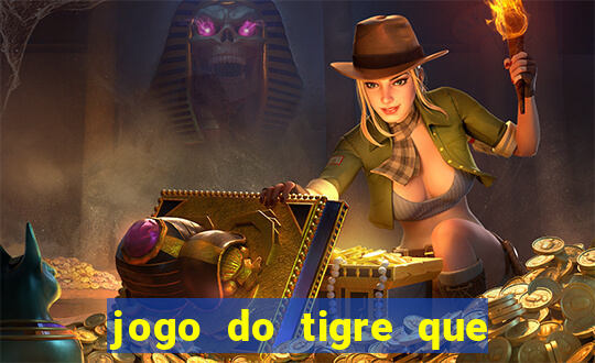 jogo do tigre que da bonus de cadastro