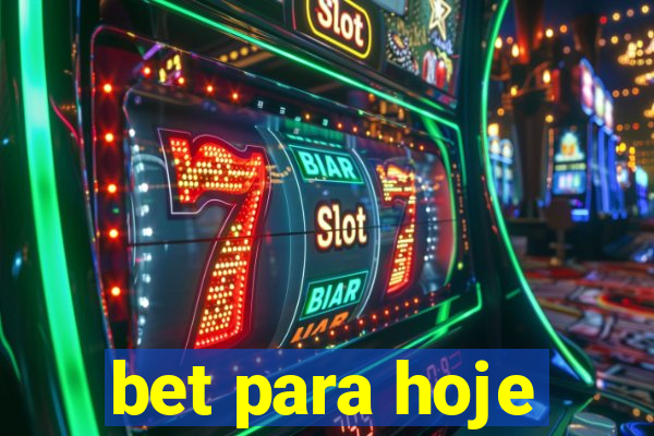 bet para hoje