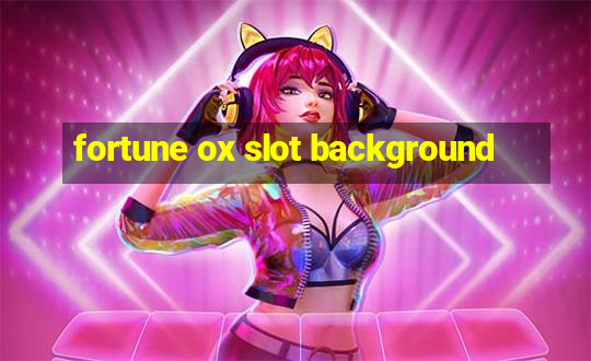 fortune ox slot background